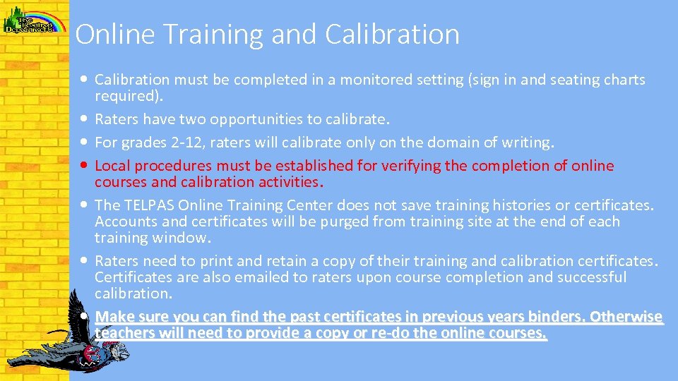 Online Training and Calibration must be completed in a monitored setting (sign in and