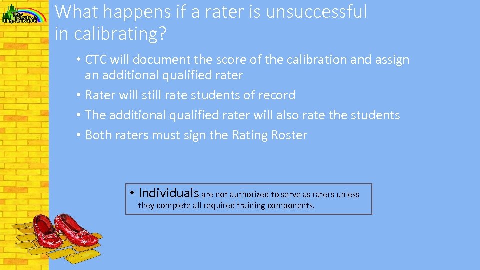 What happens if a rater is unsuccessful in calibrating? • CTC will document the