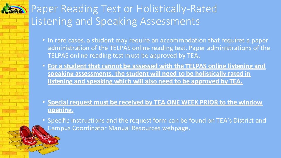 Paper Reading Test or Holistically-Rated Listening and Speaking Assessments • In rare cases, a