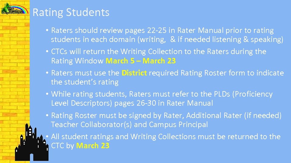 Rating Students • Raters should review pages 22 -25 in Rater Manual prior to
