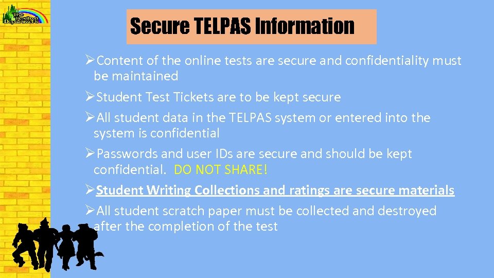 Secure TELPAS Information ØContent of the online tests are secure and confidentiality must be