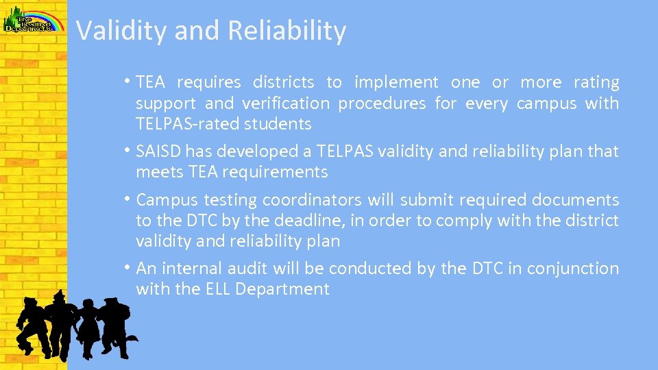 Validity and Reliability • TEA requires districts to implement one or more rating support