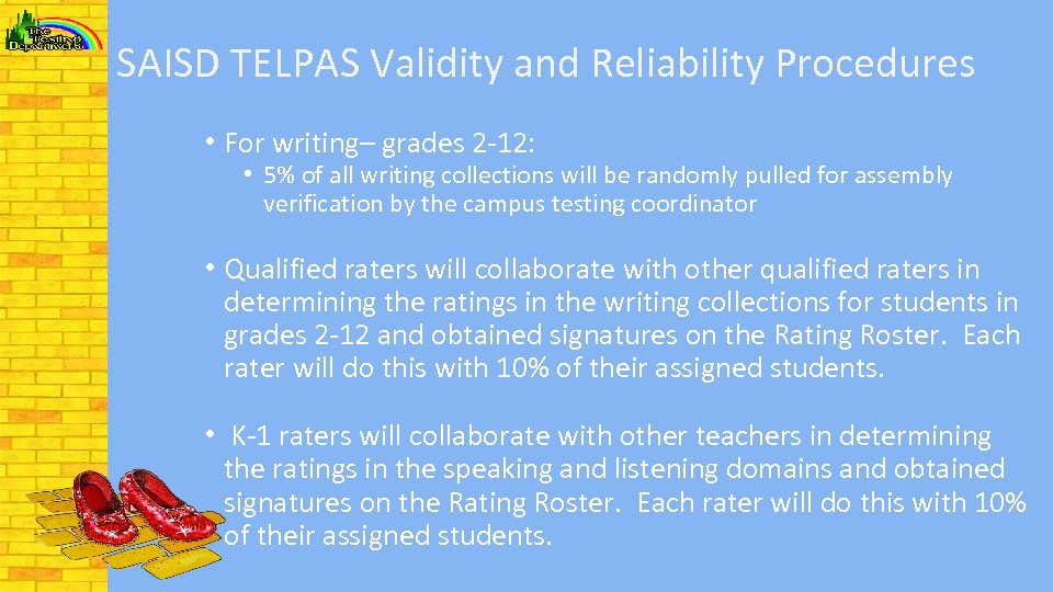 SAISD TELPAS Validity and Reliability Procedures • For writing– grades 2 -12: • 5%