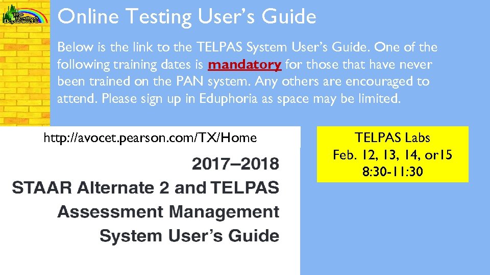 Online Testing User’s Guide Below is the link to the TELPAS System User’s Guide.
