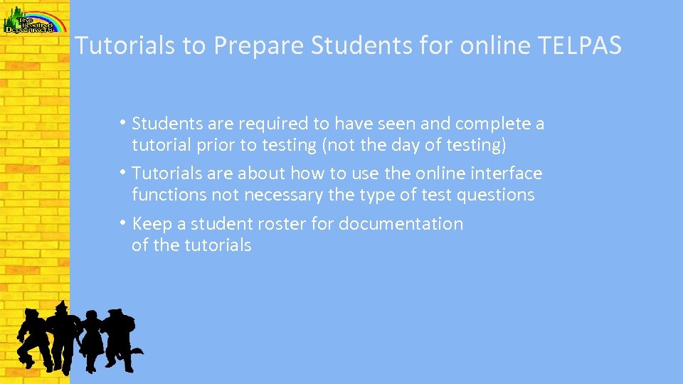 Tutorials to Prepare Students for online TELPAS • Students are required to have seen