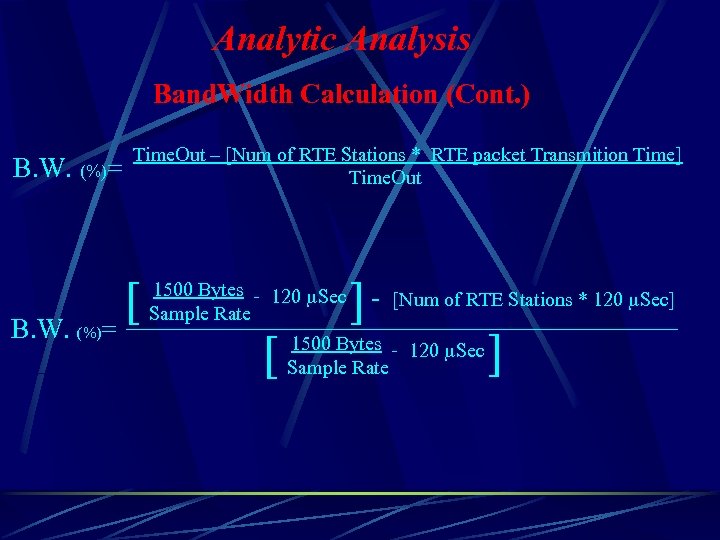 Analytic Analysis Band. Width Calculation (Cont. ) Time. Out – [Num of RTE Stations