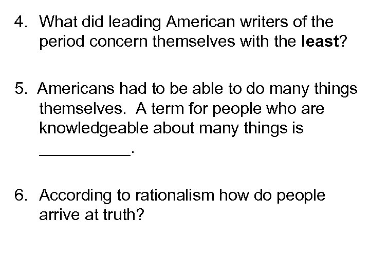 4. What did leading American writers of the period concern themselves with the least?