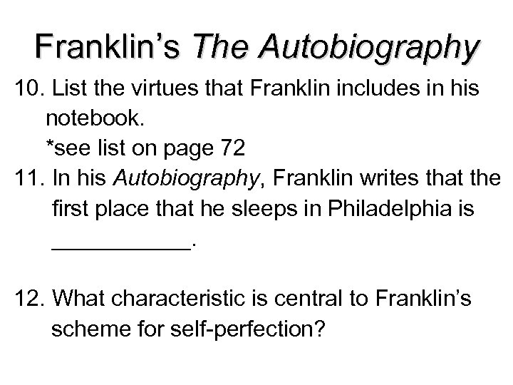 Franklin’s The Autobiography 10. List the virtues that Franklin includes in his notebook. *see