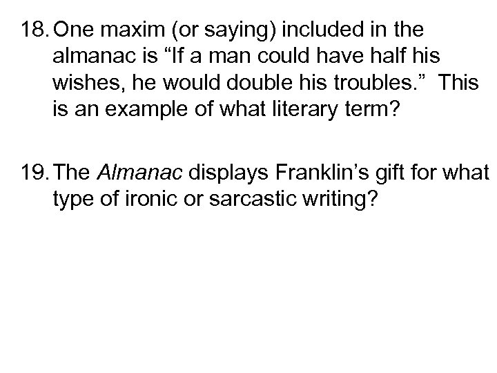 18. One maxim (or saying) included in the almanac is “If a man could