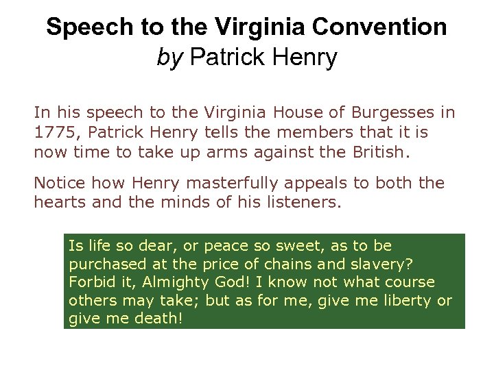 Speech to the Virginia Convention by Patrick Henry In his speech to the Virginia