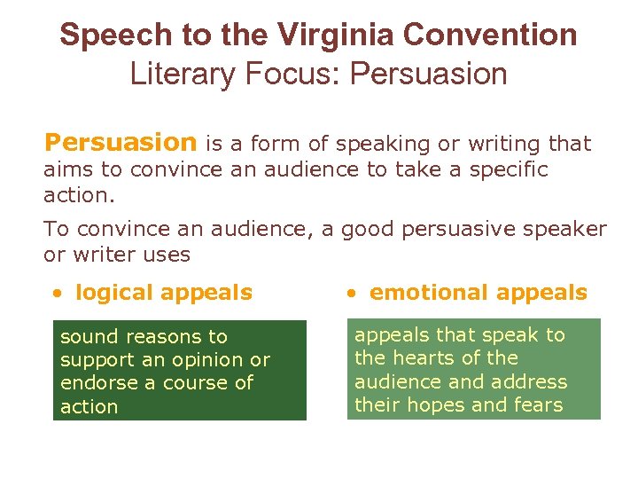 Speech to the Virginia Convention Literary Focus: Persuasion is a form of speaking or