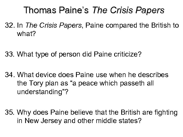 Thomas Paine’s The Crisis Papers 32. In The Crisis Papers, Paine compared the British