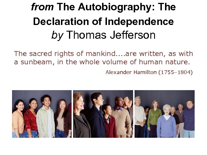 from The Autobiography: The Declaration of Independence by Thomas Jefferson The sacred rights of