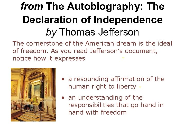 from The Autobiography: The Declaration of Independence by Thomas Jefferson The cornerstone of the