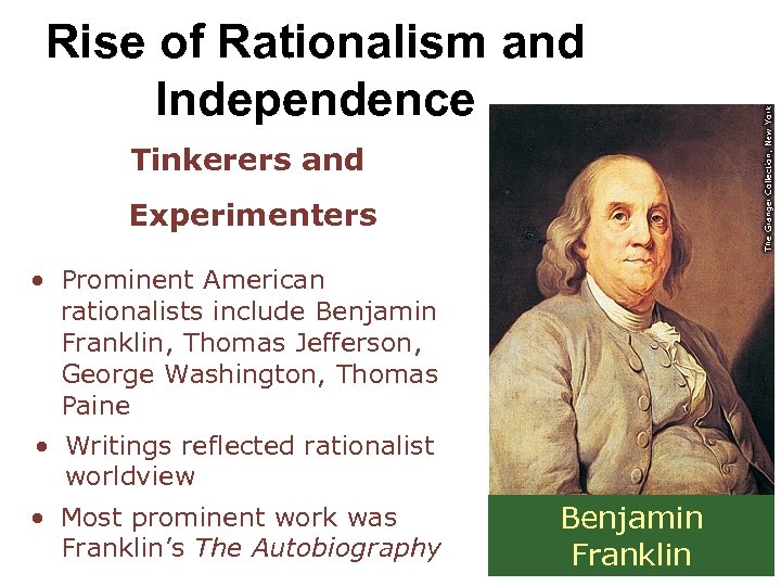 Rise of Rationalism and Independence Tinkerers and Experimenters • Prominent American rationalists include Benjamin