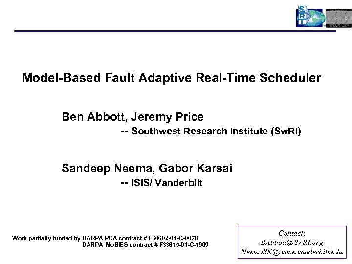 Model-Based Fault Adaptive Real-Time Scheduler Ben Abbott, Jeremy Price -- Southwest Research Institute (Sw.