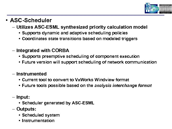  • ASC-Scheduler – Utilizes ASC-ESML synthesized priority calculation model • Supports dynamic and