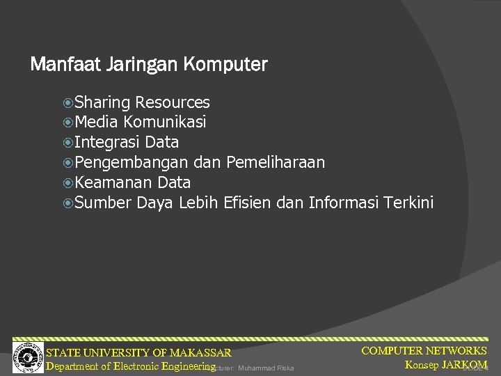 Manfaat Jaringan Komputer Sharing Resources Media Komunikasi Integrasi Data Pengembangan dan Pemeliharaan Keamanan Data