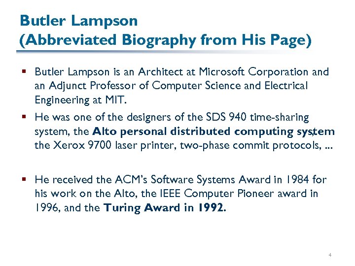 Butler Lampson (Abbreviated Biography from His Page) § Butler Lampson is an Architect at