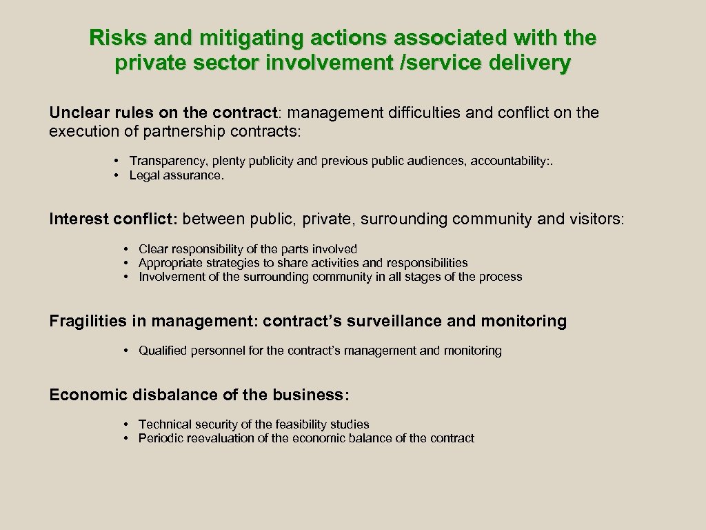 Risks and mitigating actions associated with the private sector involvement /service delivery Unclear rules