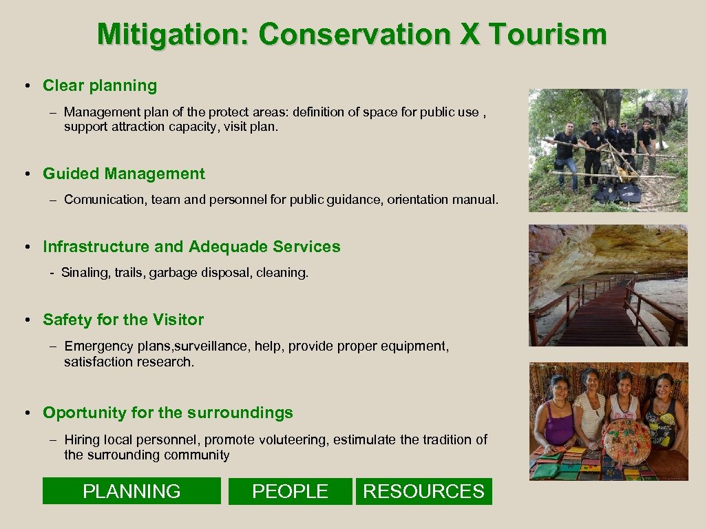 Mitigation: Conservation X Tourism • Clear planning – Management plan of the protect areas: