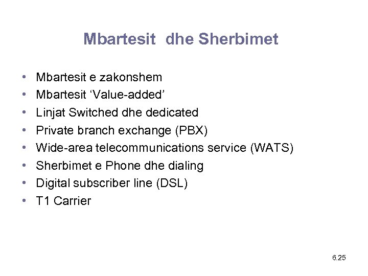 Mbartesit dhe Sherbimet • • Mbartesit e zakonshem Mbartesit ‘Value-added’ Linjat Switched dhe dedicated