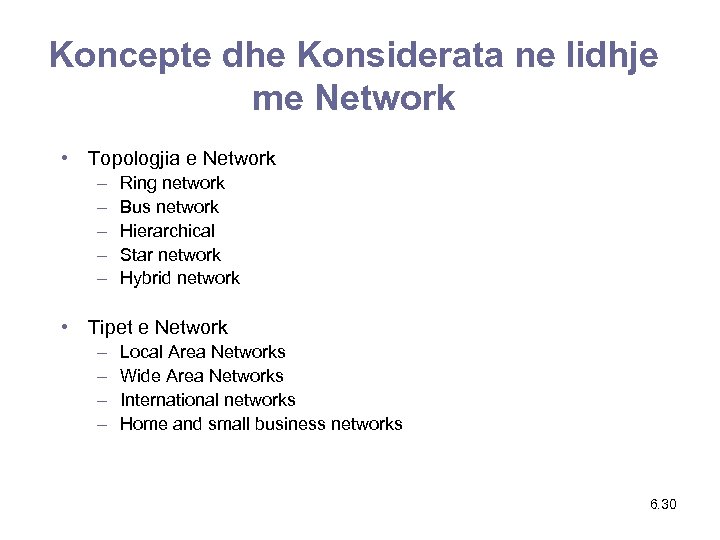 Koncepte dhe Konsiderata ne lidhje me Network • Topologjia e Network – – –