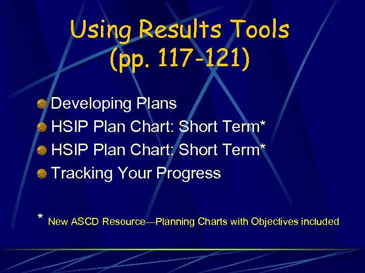 Using Results Tools (pp. 117 -121) Developing Plans HSIP Plan Chart: Short Term* Tracking