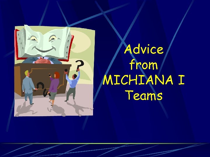 Advice from MICHIANA I Teams 