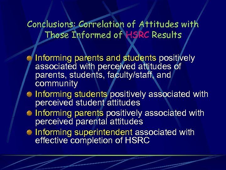 Conclusions: Correlation of Attitudes with Those Informed of HSRC Results Informing parents and students