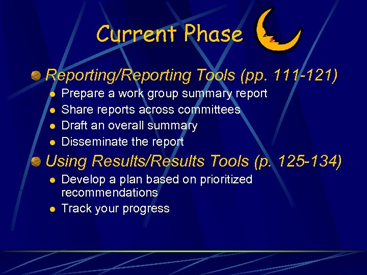 Current Phase Reporting/Reporting Tools (pp. 111 -121) l l Prepare a work group summary