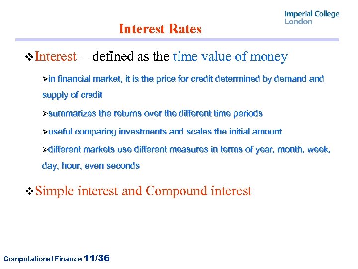 Interest Rates v. Interest – defined as the time value of money Øin financial