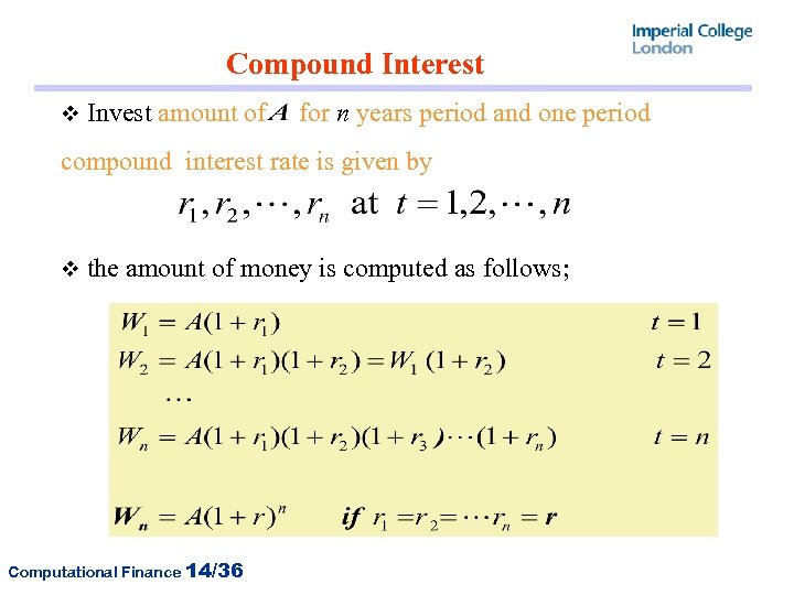 Compound Interest v Invest amount of for n years period and one period compound