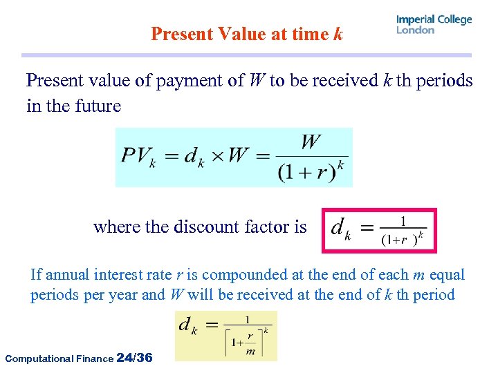 Present Value at time k Present value of payment of W to be received