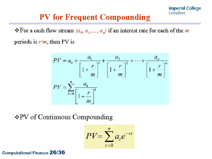 PV for Frequent Compounding v. For a cash flow stream (a 0, a 1,