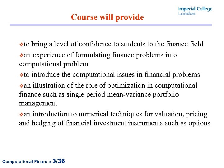 Course will provide vto bring a level of confidence to students to the finance