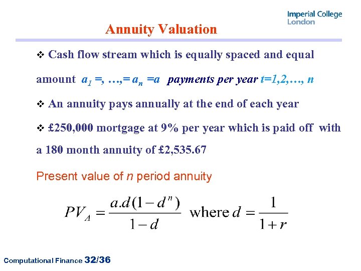 Annuity Valuation v Cash flow stream which is equally spaced and equal amount a