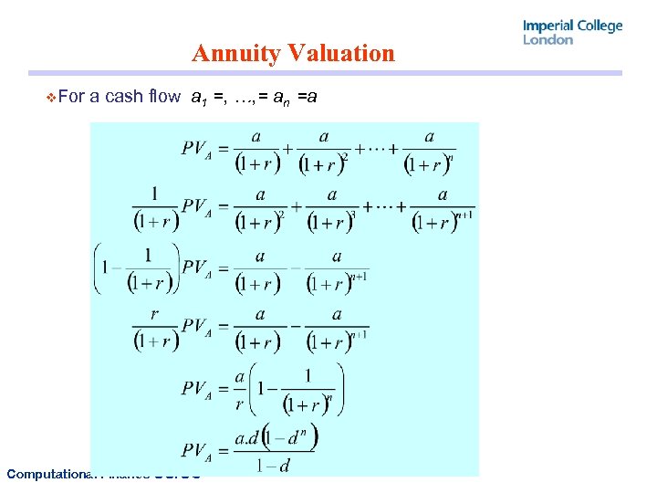 Annuity Valuation v. For a cash flow a 1 =, …, = an =a