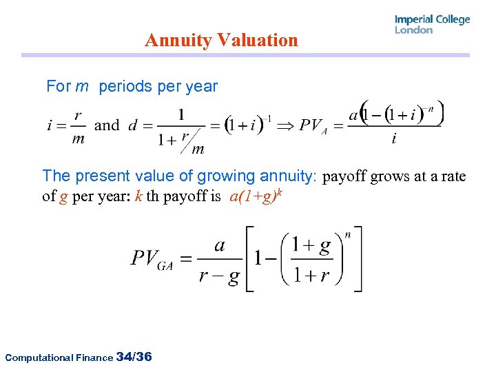 Annuity Valuation For m periods per year The present value of growing annuity: payoff