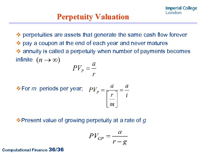 Perpetuity Valuation v perpetuities are assets that generate the same cash flow forever v