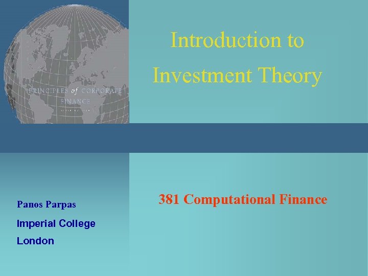 Introduction to Investment Theory Panos Parpas Imperial College London Computational Finance 6/36 381 Computational