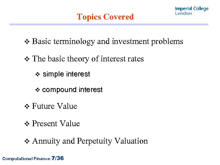 Topics Covered v Basic terminology and investment problems v The basic theory of interest