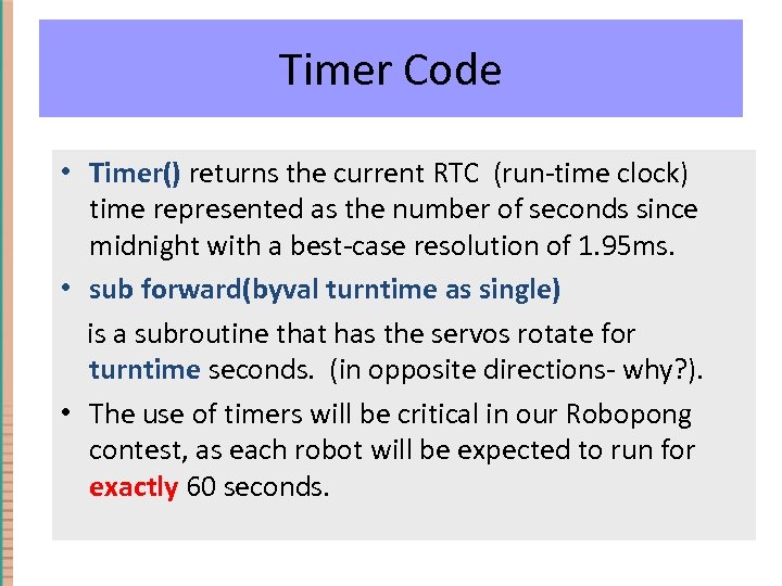 Timer Code • Timer() returns the current RTC (run-time clock) time represented as the