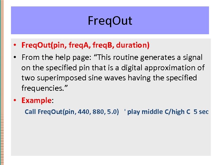 Freq. Out • Freq. Out(pin, freq. A, freq. B, duration) • From the help