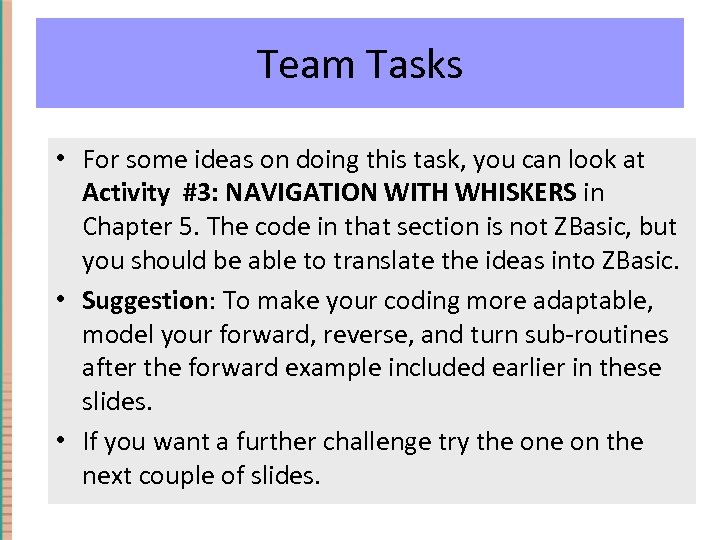 Team Tasks • For some ideas on doing this task, you can look at