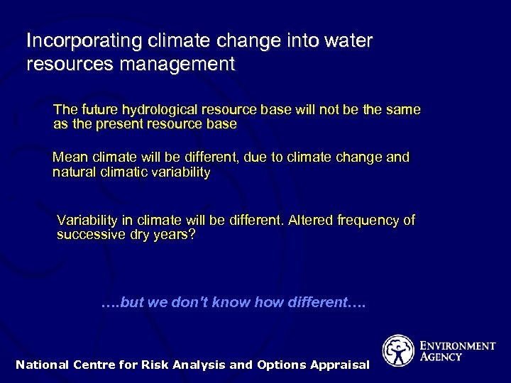 Incorporating climate change into water resources management The future hydrological resource base will not