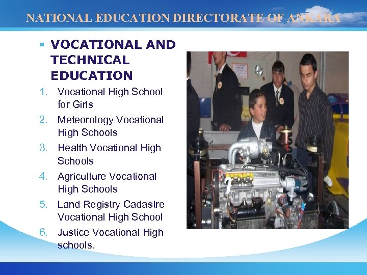 NATIONAL EDUCATION DIRECTORATE OF ANKARA § VOCATIONAL AND TECHNICAL EDUCATION 1. Vocational High School