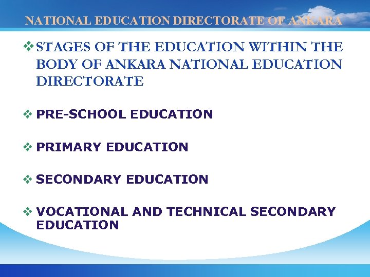 NATIONAL EDUCATION DIRECTORATE OF ANKARA v STAGES OF THE EDUCATION WITHIN THE BODY OF