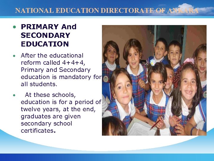 NATIONAL EDUCATION DIRECTORATE OF ANKARA PRIMARY And SECONDARY EDUCATION After the educational reform called