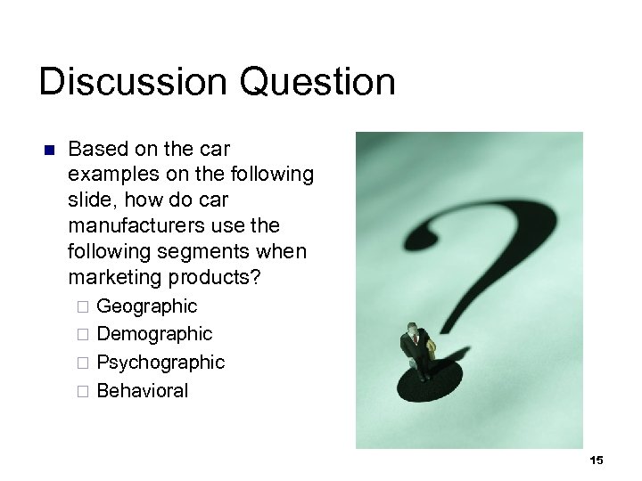 Discussion Question n Based on the car examples on the following slide, how do